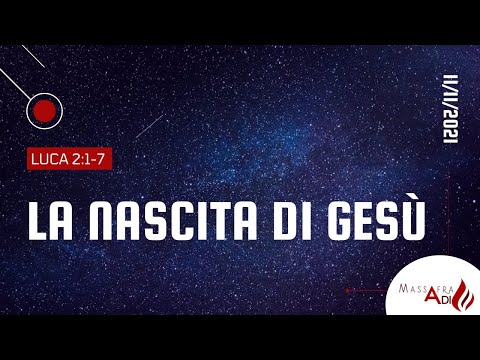 Massafra Giovedì 11/11/2021 - CLASSE BIBLICA - Luca 2:1-7 "La nascita di Gesù"