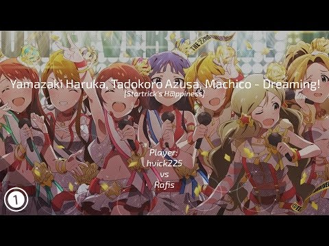 Yamazaki Haruka, Tadokoro Azusa, Machico - Dreaming! \\ hvick225 VS Rafis