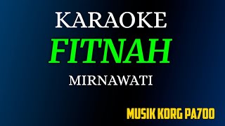 Download lagu FITNAH - Mirnawati ( KARAOKE DANGDUT NADA CEWEK COVER KORG PA700 ) mp3 Download lagu FITNAH - Mirnawati ( KARAOKE DANGDUT NADA CEWEK COVER KORG PA700 ) mp3