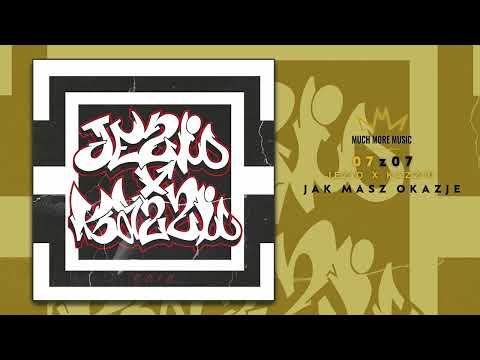 07.Jezio x Kazziu - Jak masz okazje