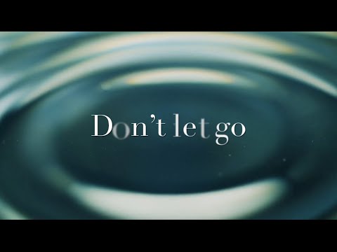 Don’t let go (Official Lyric Video)