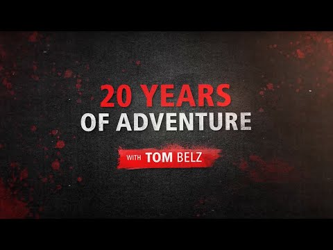20 YEARS OF ADVENTURE - TOM BELZ