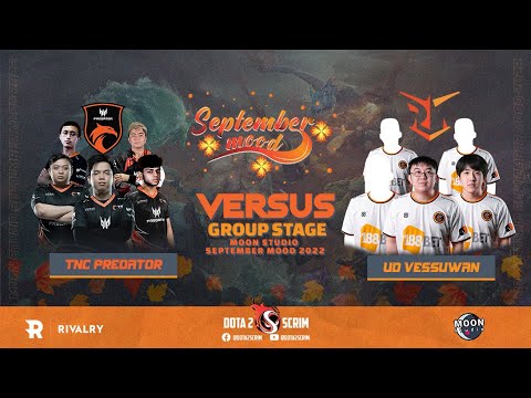 TNC Predator vs UD Vessuwan - Moon Studio September Mood 2022 - Group Stage - BO2