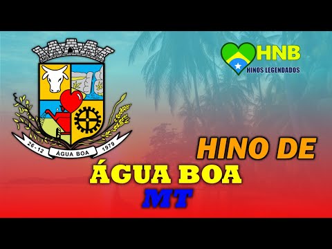 Hino de Água Boa - Mato Grosso | Legendado