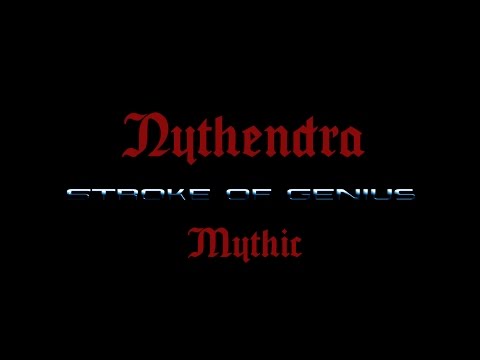 Stroke of Genius vs. Nythendra Mythic (Firstkill)