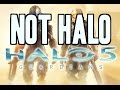 Halo 5 is not Halo -Why Halo 5 Is Bad and For ...