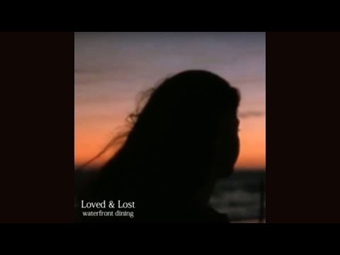 waterfront dining - Loved & Lost (Full Album)