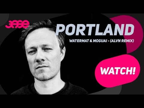 Watermat & MOGUAI - Portland (ALVN Remix)