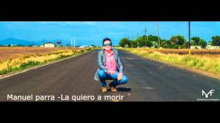 Manny parra - La quiero a morir COVER