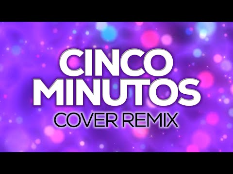 Cinco Minutos (Cover Remix 2025)