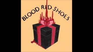 Say Something Say Anything - Blood Red Shoes