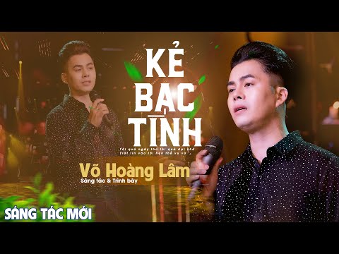 Kẻ bạc tình - Võ Hoàng Lâm