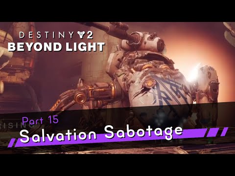Destiny 2: Beyond Light Part 15 - Salvation Sabotage - Gameplay Walkthrough