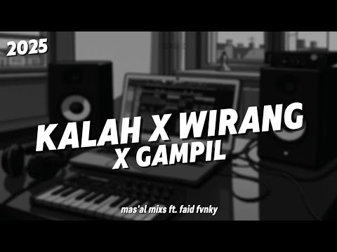 DJ KALAH X WIRANG X GAMPIL TERBARU 2025 