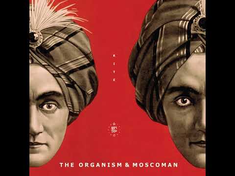 The Organism & Moscoman - Rite (Extended Mix)