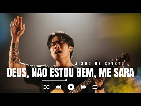 🎵 Deus, Não Estou Bem, Me Sara - Jisoo de Cristo | Música Gospel de Cura e Restauração (Oficial)