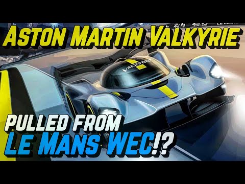 Aston VALKYRIE PULLED from Le Mans WEC?!