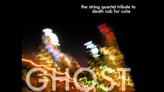 Company Calls - Ghost: The String Quartet Tribute to Death Cab For Cutie