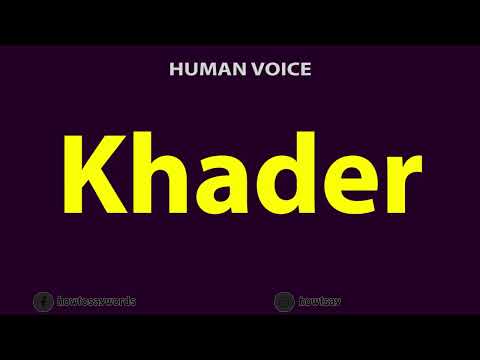 How To Pronounce Khader