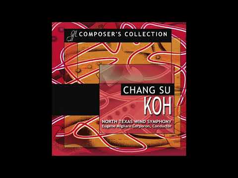 Chang Su Koh Composer's Collection (2024) NTWS Eugene Migliaro Corporon