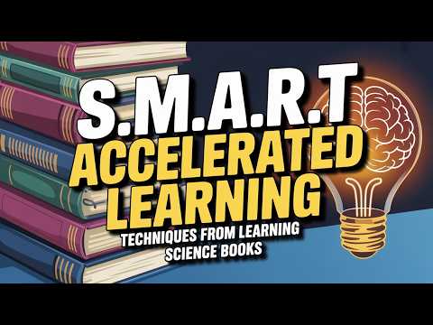 Learn Anything Faster with the S.M.A.R.T. Learning Framework