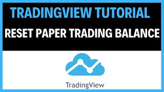 TradingView Tutorial: How to Reset TradingView Paper Account