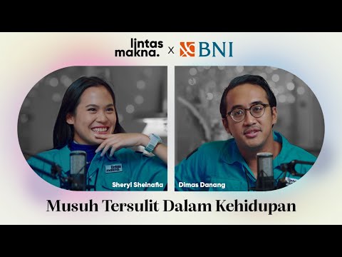 Lintas Makna Ep. 63 - Kita vs Diri Sendiri - Dimas Danang & Sheryl Sheinafia