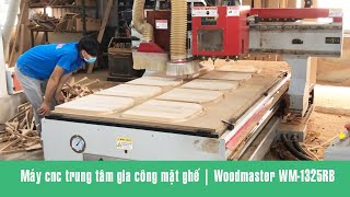 Máy gia công trung tâm 2 5D Woodmaster WM-1325RB