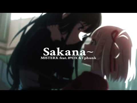 Sakana~ - MISTERK feat. 89DX & Tphunk