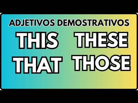 Adjetivos demostrativos this that these those