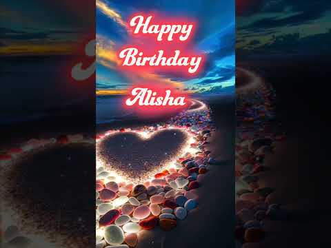 Happy birthday 🎂 Alisha |New theme 🥳 Celebrate 🎉 your special day #birthday#status #wishes#gif