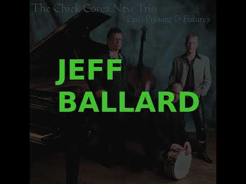 Jeff Ballard -- Chick Corea - Past, Present and Futures (drums only)