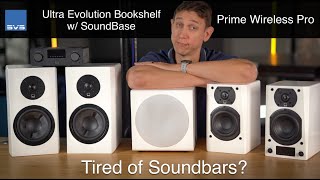 SVS Prime Wireless Pro vs Ultra Evolution Bookshelf w/ SoundBase