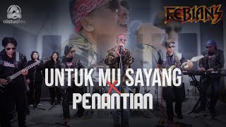 Download lagu Untuk Mu Sayang x Penantian Cover by FEBIANS mp3
