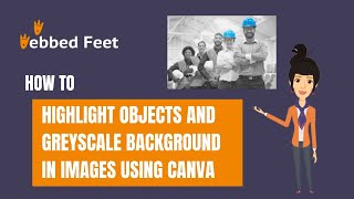 How to Highlight Objects and Greyscale Background in Images Using Canva