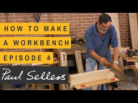 How to Make a Workbench Episode 4 | Paul Sellers