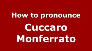 How to pronounce Cuccaro Monferrato