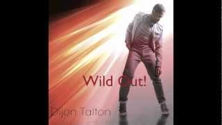 Glee's Dijon Talton- Wild Out! (First Release)