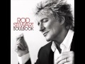 Rod Stewart -  If you don't know me by now