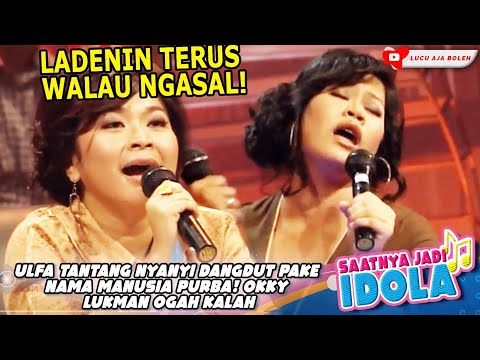 ULFA TANTANG NYANYI DANGDUT PAKE NAMA MANUSIA PURBA! OKKY LUKMAN OGAH KALAH - SAATNYA JADI IDOLA