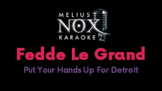 Fedde Le Grand - Put Your Hands Up For Detroit - NOX Karaoke