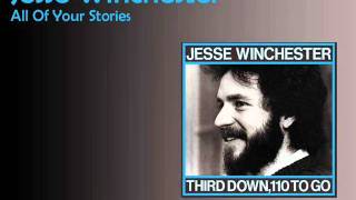 Jesse Winchester - All Of Your Stories