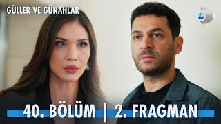 Güller ve Günahlar 40. Bölüm 2. Fragman | "Sana yerini söyleyebilirim!"