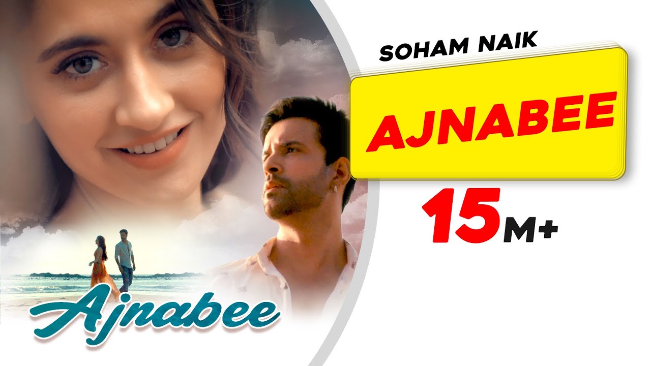Ajnabee Lyrics  | Ajnabee | Soham Naik | Ishan Das