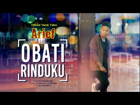 Arief Putra - Obati Rinduku (Official Music Video)