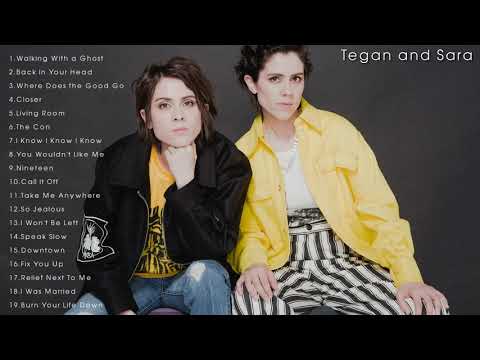 The Best of Tegan and Sara - Tegan and Sara Greatest Hits Full Album