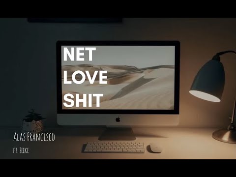 Alas Francisco - Net Love ft. Zeeke (Official Lyrics Video)