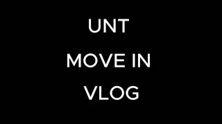 UNT MOVE IN VLOG
