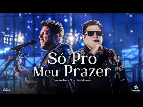 Bruno & Marrone - Só Pro Meu Prazer (Revivem Sua História - Ao Vivo em Uberlândia)