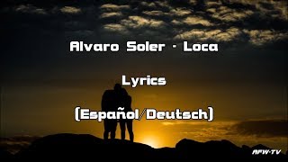 Alvaro Soler - Loca (Lyrics[Español/Deutsch])